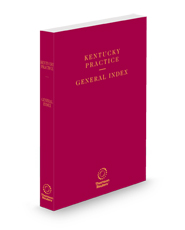 General Index, 2024-2025 ed. (Kentucky Practice Series)