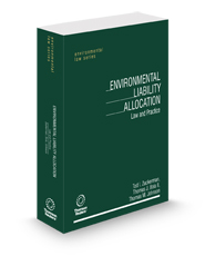 Environmental Liability Allocation: Law and Practice, 2024-2025 ed. (Environmental Law Series)