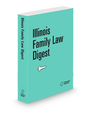 Illinois Family Law Digest, 2025 ed. (Key Number Digest®)