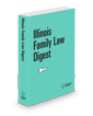 Illinois Family Law Digest, 2025 ed. (Key Number Digest®)