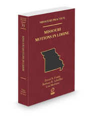 Missouri Motions in Limine, 2024-2025 ed. (Vol. 39, Missouri Practice Series)