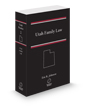 Utah Family Law, 2024-2025 ed. (Vol. 2, Utah Practice Series)