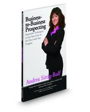 Business-to-Business Prospecting: Innovative Techniques to Get Your Foot-in-the-Door with Any Prospect