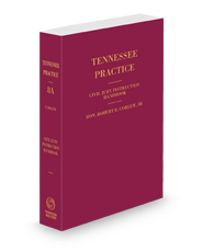 Civil Jury Instruction Handbook, 2024-2025 ed. (Vol. 8A, Tennessee Practice Series)