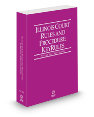 Illinois Court Rules and Procedure - Circuit KeyRules, 2022 ed. (Vol. IIIA, Illinois Court Rules)