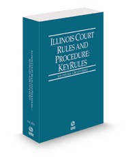 Illinois Court Rules and Procedure - Circuit KeyRules, 2024 ed. (Vol. IIIA, Illinois Court Rules)