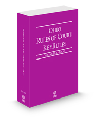 Ohio Rules of Court - Local KeyRules, 2025 ed. (Vol. IIIA, Ohio Court Rules)