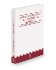 Southern California Local Court Rules - Superior Courts KeyRules, 2022 ed. (Vol. IIIJ, California Court Rules)