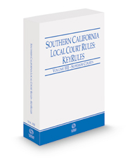 Southern California Local Court Rules - Superior Courts KeyRules, 2022 revised ed. (Vol. IIIJ, California Court Rules)