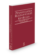 Pennsylvania Rules of Court - Local Central KeyRules, 2022 revised ed. (Vol. IIIB, Pennsylvania Court Rules)