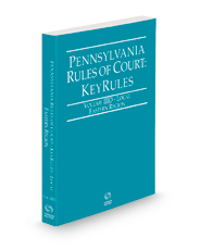 Pennsylvania Rules of Court - Local Eastern KeyRules, 2023 ed. (Vol. IIID, Pennsylvania Court Rules)