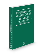Pennsylvania Rules of Court - Local Eastern KeyRules, 2024 ed. (Vol. IIID, Pennsylvania Court Rules)