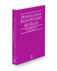 Pennsylvania Rules of Court - Local Eastern KeyRules, 2024 revised ed. (Vol. IIID, Pennsylvania Court Rules)