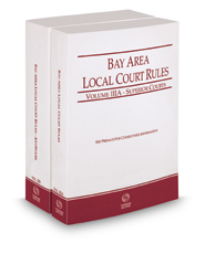 California Bay Area Local Court Rules - Superior Courts and KeyRules, 2022 ed. (Vols. IIIA & IIIB, California Court Rules)