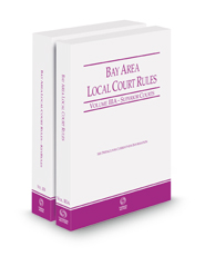 California Bay Area Local Court Rules - Superior Courts and KeyRules, 2023 ed. (Vols. IIIA & IIIB, California Court Rules)