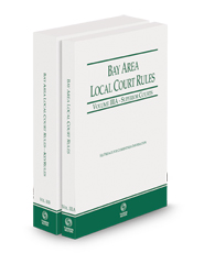 California Bay Area Local Court Rules - Superior Courts and KeyRules, 2023 revised ed. (Vols. IIIA & IIIB, California Court Rules)