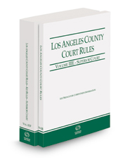 Los Angeles County Court Rules - Superior Courts and KeyRules, 2021 revised ed. (Vols. IIIE & IIIF, California Court Rules)