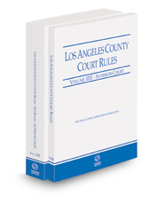 Los Angeles County Court Rules - Superior Courts and KeyRules, 2022 revised ed. (Vols. IIIE & IIIF, California Court Rules)