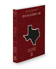 Texas Elder Law, 2021 ed. (Vol. 51, Texas Practice Series)