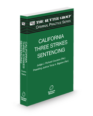 California Three Strikes Sentencing (The Rutter Group Criminal Practice Series)