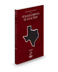 West's Texas Elements of an Action, 2025 ed. (Vol. 16, Texas Practice Series)