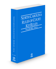 North Carolina Rules of Court - Local KeyRules, 2024 ed. (Vol. IIIA, North Carolina Court Rules)