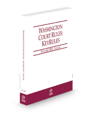 Washington Court Rules - Local KeyRules, 2024 ed. (Vol. IIIA, Washington Court Rules)