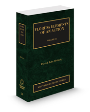 Florida Elements of an Action, 2024-2025 ed. (Vol. 21, Florida Practice Series)