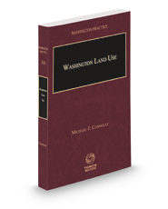 Washington Land Use, 2022 ed. (Washington Practice Series, Vol. 36)