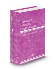 McKinney’s New York Rules of Court - Federal District and Federal Bankruptcy, 2025 ed. (Vols. II & IIA, New York Court Rules)