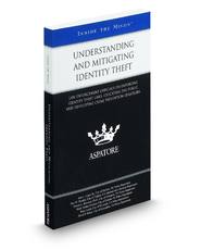 Understanding and Mitigating Identity Theft: Law Enforcement Officials on Enforcing Identify Theft Laws, Educating the Public, and Developing Crime Prevention Strategies (Inside the Minds)
