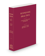 Construction Law, 2022-2023 ed. (Vol. 27, Tennessee Practice Series)