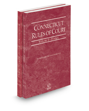 Connecticut Rules of Court - Federal and Federal KeyRules, 2022 ed. (Vols. II & IIA, Connecticut Court Rules)