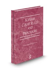 Kansas Court Rules and Procedure - Federal and Federal KeyRules, 2024 ed. (Vols. II & IIA, Kansas Court Rules)