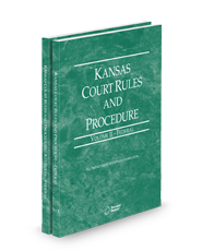 Kansas Court Rules and Procedure - Federal and Federal KeyRules, 2025 ed. (Vols. II & IIA, Kansas Court Rules)