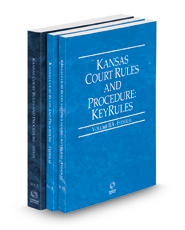 Kansas Court Rules and Procedure - State, Federal and Federal KeyRules, 2023 ed. (Vols. I-IIA, Kansas Court Rules)