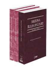 Arizona Rules of Court - State, Federal and Federal KeyRules, 2025 ed. (Vols. I-IIA, Arizona Court Rules)