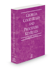Georgia Court Rules and Procedure - Federal KeyRules, 2022 ed. (Vol. IIA, Georgia Court Rules)