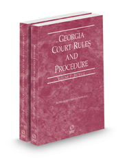 Georgia Court Rules and Procedure - Federal and Federal KeyRules, 2023 ed. (Vol. II & IIA, Georgia Court Rules)