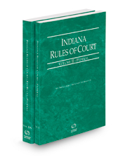 Indiana Rules of Court - Federal and Federal KeyRules, 2022 ed. (Vols. II & IIA, Indiana Court Rules)