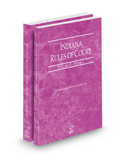 Indiana Rules of Court - Federal and Federal KeyRules, 2023 ed. (Vols. II & IIA, Indiana Court Rules)