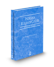 Indiana Rules of Court - Federal and Federal KeyRules, 2024 ed. (Vols. II & IIA, Indiana Court Rules)
