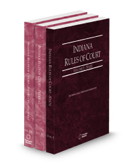 Indiana Rules of Court - State, Federal and Federal KeyRules, 2025 ed. (Vols. I-IIA, Indiana Court Rules)