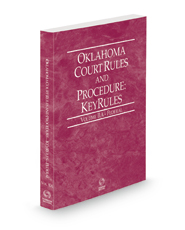 Oklahoma Court Rules and Procedure - Federal KeyRules, 2023 ed. (Vol. IIA, Oklahoma Court Rules)