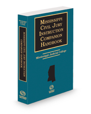 Mississippi Civil Jury Instruction Companion Handbook, 2023-2024 ed.