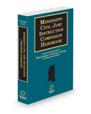 Mississippi Civil Jury Instruction Companion Handbook, 2024-2025 ed.