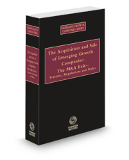 The Acquisition and Sale of Emerging Growth Companies: The M&A Exit-- Statutes, Regulations and Rules , 2022-2023 ed.