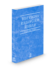 West Virginia Rules of Court - Federal KeyRules, 2024 ed. (Vol. IIA, West Virginia Court Rules)