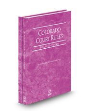 Colorado Court Rules - Federal and Federal KeyRules, 2024 ed. (Vols. II & IIA, Colorado Court Rules)