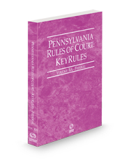 Pennsylvania Rules of Court - Federal KeyRules, 2023 revised ed. (Vol. IIA, Pennsylvania Court Rules)